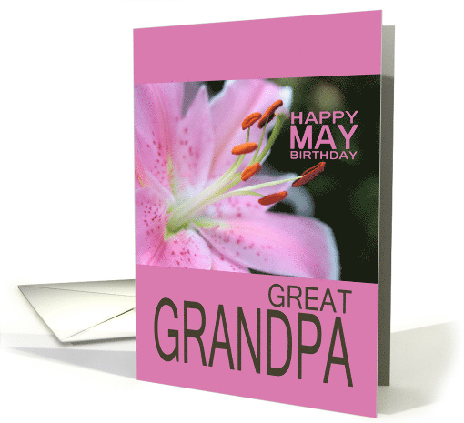 Great Grandpa Happy May Birthday Tigerlily May Birth Month Flower card