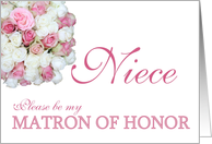 Niece Be my Matron of Honor Pink and White Bridal Bouquet card