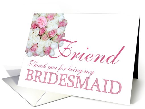 Friend Bridesmaid Thank you - Pink and White roses card (780449)