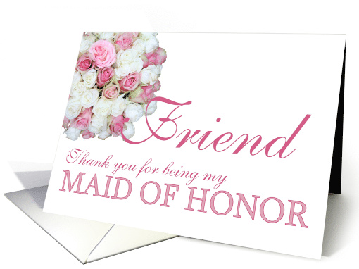 Friend Maid of Honor Thank you - Pink and White roses card (780600)
