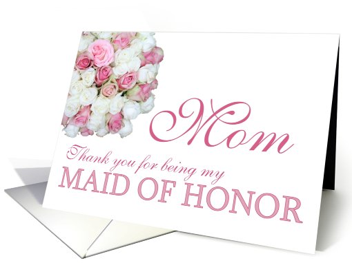 Mom Maid of Honor Thank you - Pink and White roses card (780621)