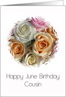 Cousin Happy June Birthday Pastel Roses June Birth Month Flower card