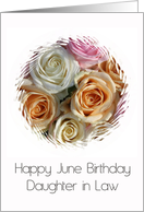 Daughter in Law Happy June Birthday Pastel Roses Birth Month Flower card