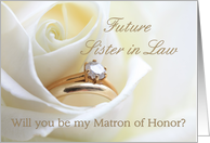 Future Sister in Law Be My Matron of Honor Bridal Set in White Rose card