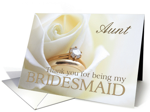 Aunt Thank you for being my bridesmaid - Bridal set in white rose card