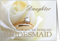 Daughter Thank you for being my bridesmaid - Bridal set in white rose card