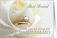 Best Friend Thank you for being my chief bridesmaid - Bridal set in white rose card