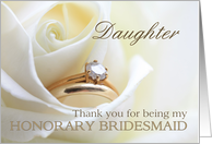 Daughter Thank you for being my Honorary bridesmaid - Bridal set in white rose card