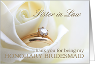 Sister in law Thank you for being my Honorary bridesmaid - Bridal set in white rose card
