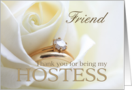 Friend Thank you for being my Hostess - Bridal set in white rose card