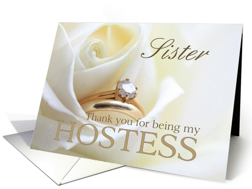 Sister Thank you for being my Hostess - Bridal set in white rose card