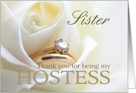 Sister Thank you for being my Hostess - Bridal set in white rose card