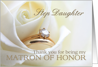 Step Daughter Thank you for being my Matron of Honor - Bridal set in white rose card