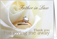 Father in Law Thank you for giving me away - Bridal set in white rose card