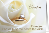 Cousin Thank you for walking me down the Aisle - Bridal set in white rose card