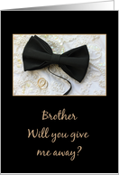 Brother Give me away request Bow tie and rings on wedding dress card