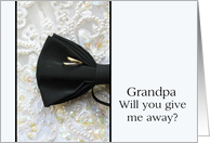 Grandpa Give me away request Bow tie and rings on wedding dress card