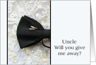 Uncle Give me away request Bow tie and rings on wedding dress card
