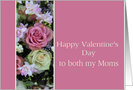 to Both my Moms Happy Valentine’s Day pink and white roses card