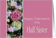 Half Sister Happy Valentine’s Day pink and white roses card