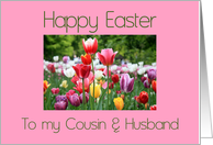 Cousin and Husband Happy Easter Multicolored Tulips Card