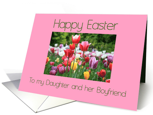 Daughter and Boyfriend Happy Easter Multicolored Tulips card (900977)