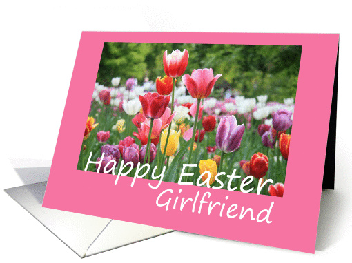 girlfriend Happy Easter - Multicolored Tulips card (901366)