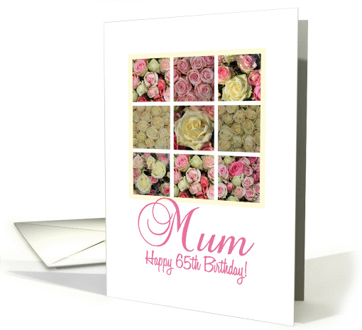 65th Birthday Card for Mum, pink white rose collage card (920587)
