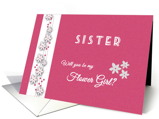 Pink and white Sister Will you be my flower girl card (942789)