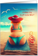Bikini Day July 5th Funny Big Butt in a Bikini Theme card