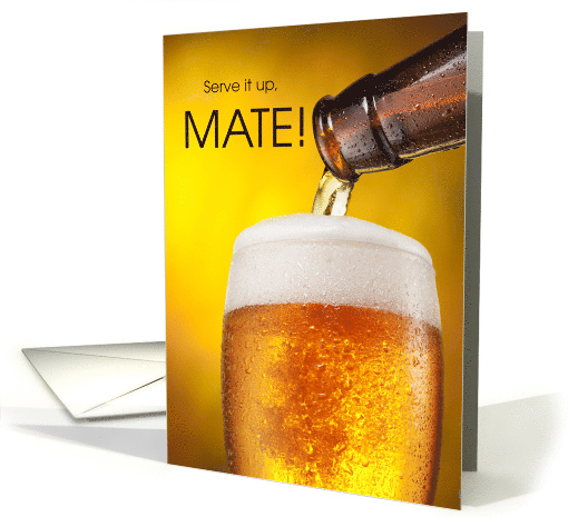 Cheers Mate Birthday Beer Theme for Him card (1525664)