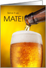 Cheers Mate Birthday Beer Theme for Him card