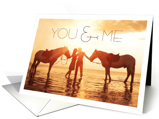 You & Me Were Meant to Be Romantic Horse Lover card (1529402)