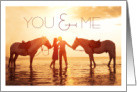 You & Me Were Meant to Be Romantic Horse Lover card