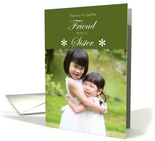 Sister's Birthday No Better Friend than a Sister card (1529406)