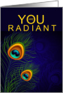 You Are Radiant Encouragement Peacock Feather card