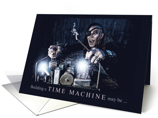 Funny Steampunk Birthday with Time Machine Theme card (1570708)
