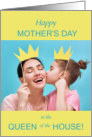 from Daughter for Mom on Mother’s Day Queen of the House card