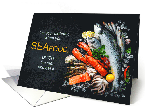 Funny Birthday SEAfood and Ditch the Diet card (1630758)