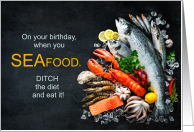 Funny Birthday SEAfood and Ditch the Diet card
