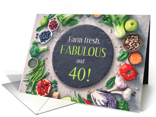 40th Birthday Farm Fresh FABULOUS Food Theme card (1689964)