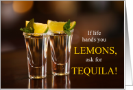 Funny Encouragement If Life Hands You Lemons card