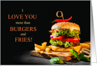 Funny I Love You More Than Burgers and Fries card