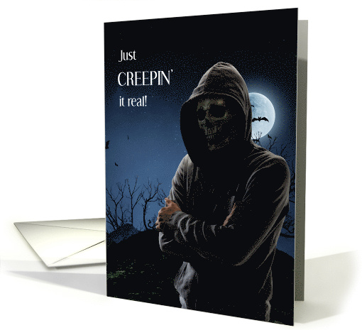 Halloween Skeleton in a Hoodie Just Creepin' it Real card (1853582)