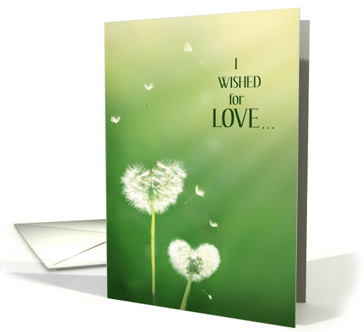 Romantic Heart Dandelions I Wished for Love card (1943826)