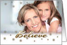 Believe. Christmas Photo Card from Our Home to Yours card