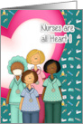 Nurses are all Heart Happy Nurses Day card