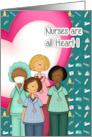 Nurses are all Heart Happy Nurses Day card