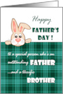 For Brother on Father’s Day Cute Bunny card