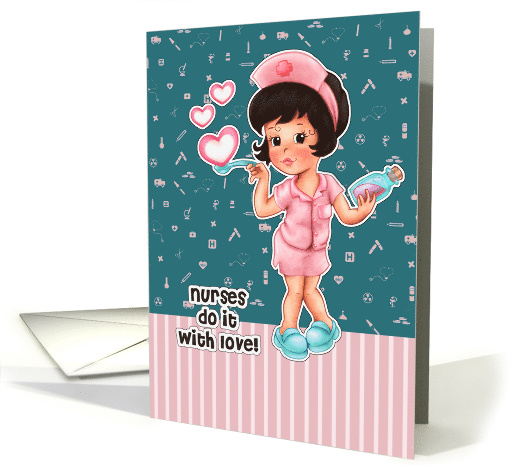 Nurses do it with Love Cute Young Nurse with Hearts Syrup card